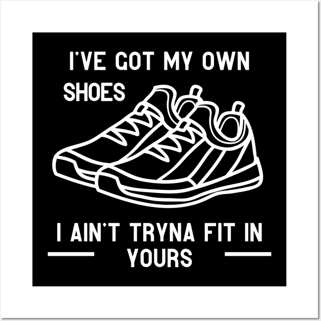 I've got my own shoes NF Outcast Wall Art by Lottz_Design 